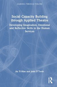 Cover image for Social Capacity Building through Applied Theatre