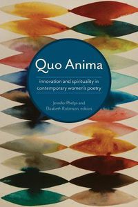 Cover image for Quo Anima: Spirituality and Innovation in Contemporary Women's Poetry