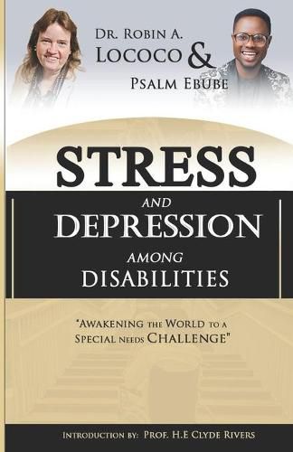 Cover image for Stress and Depression Among the Disabilities: Awakening the World to a Special Needs Challenge