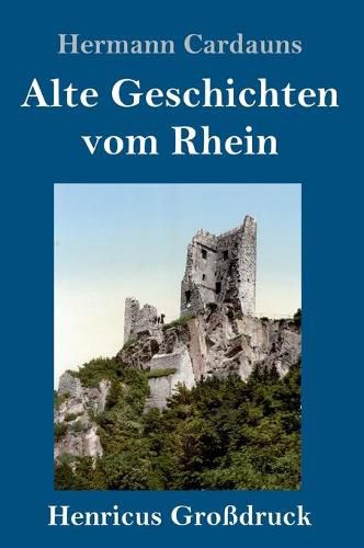 Alte Geschichten vom Rhein (Grossdruck)