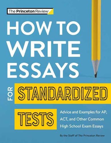 Cover image for How to Write Essays for Standardized Tests: Advice and Examples for AP, ACT, and Other Common High School Exam Essays