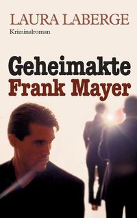 Cover image for Geheimakte Frank Mayer: Kriminalroman