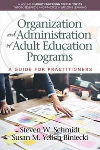 Organization and Administration of Adult Education Programs: A Guide for Practitioners