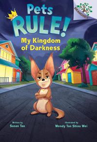 Cover image for My Kingdom of Darkness: A Branches Book (Pets Rule #1)