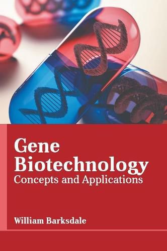 Cover image for Gene Biotechnology: Concepts and Applications