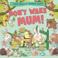 Cover image for Don't Wake Mum!