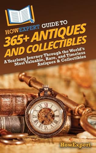 Cover image for HowExpert Guide to 365+ Antiques and Collectibles