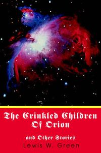Cover image for The Crinkled Children Of Orion: and Other Stories