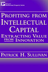 Cover image for Profiting from Intellectual Capital: Extracting Value from Innovation