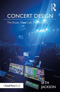 Cover image for Concert Design: The Road, The Craft, The Industry