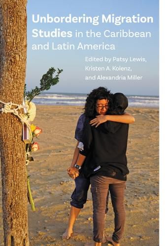 Cover image for Unbordering Migration Studies in the Caribbean and Latin America