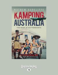 Cover image for Kampong Australia: The RAAF at Butterworth