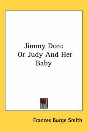 Cover image for Jimmy Don: Or Judy and Her Baby