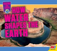 Cover image for How Water Shapes the Earth