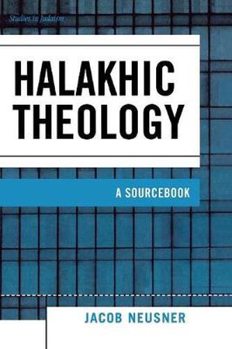 Cover image for Halakhic Theology: A Sourcebook