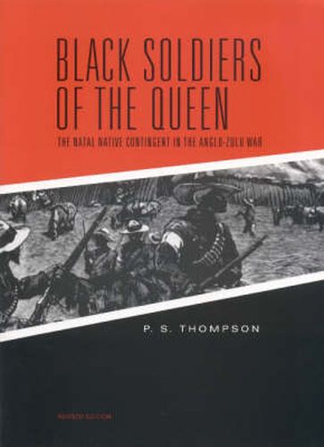 Cover image for Black Soldiers of the Queen: The Natal Native Contingent in the Anglo-Zulu War