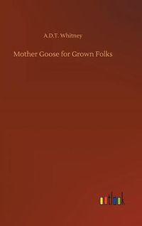 Cover image for Mother Goose for Grown Folks