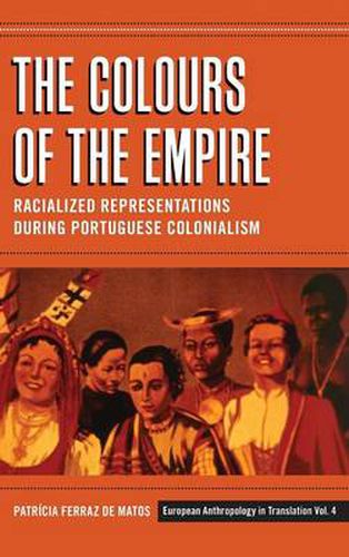 Cover image for The Colours of the Empire: Racialized Representations during Portuguese Colonialism