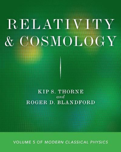 Relativity and Cosmology: Volume 5 of Modern Classical Physics