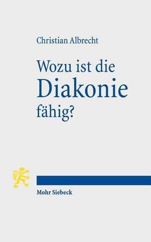 Cover image for Wozu ist die Diakonie fahig?: Theologische Deutungen gegenwartiger Herausforderungen