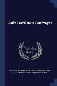 Cover image for Early Travelers to Fort Wayne