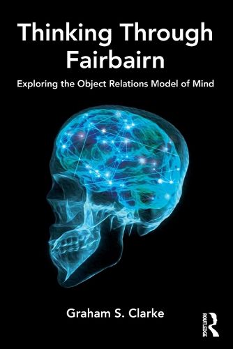 Cover image for Thinking Through Fairbairn: Exploring the Object Relations Model of Mind