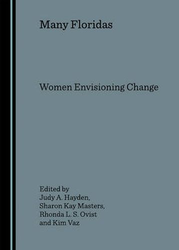 Cover image for Many Floridas: Women Envisioning Change