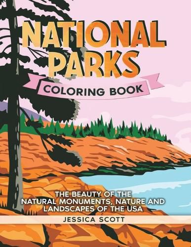 Cover image for National Parks Coloring Book: The Beauty of the Natural Monuments, Nature and Landscapes of the USA