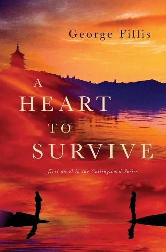 Cover image for A Heart To Survive: first Novel in the Collingwood Series