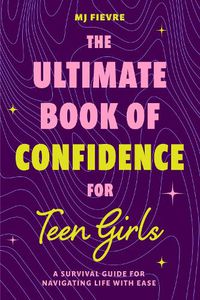 Cover image for The Ultimate Book of Confidence for Teen Girls