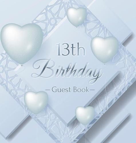Cover image for 13th Birthday Guest Book: Ice Sheet, Frozen Cover Theme, Best Wishes from Family and Friends to Write in, Guests Sign in for Party, Gift Log, Hardback