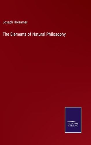 Cover image for The Elements of Natural Philosophy