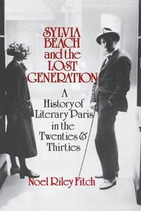 Cover image for Sylvia Beach and the Lost Generation: A History of Literary Paris in the Twenties and Thirties