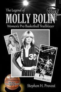 Cover image for The Legend of Molly Bolin: Women's Pro Basketball Trailblazer