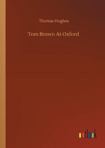 Cover image for Tom Brown At Oxford