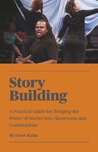 Cover image for Story Building: A Practical Guide for Bringing the Power of Stories into Classrooms