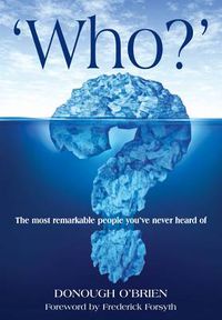 Cover image for Who?: The Most Remarkable People You've Never Heard of