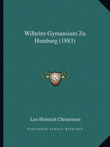 Cover image for Wilhelm-Gymansium Zu Hamburg (1883)