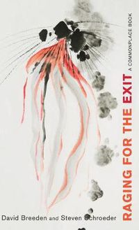 Cover image for Raging for the Exit: A Commonplace Book