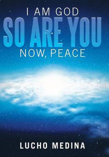 Cover image for I Am God. So Are You. Now, Peace.