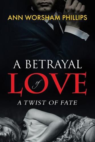 Cover image for A Betrayal of Love: A Twist of Fate