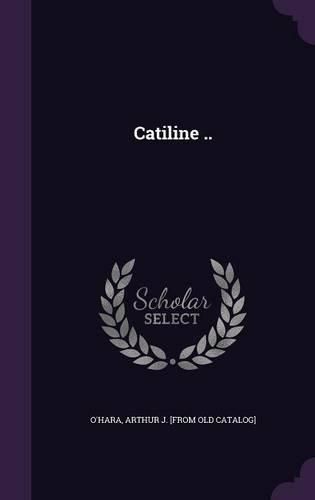 Cover image for Catiline ..