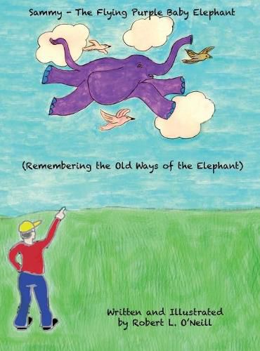 Cover image for Sammy The Flying Purple Baby Elephant: Remembering the Old Ways of the Elephant