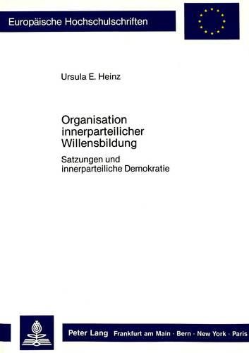 Cover image for Organisation Innerparteilicher Willensbildung: Satzungen Und Innerparteiliche Demokratie