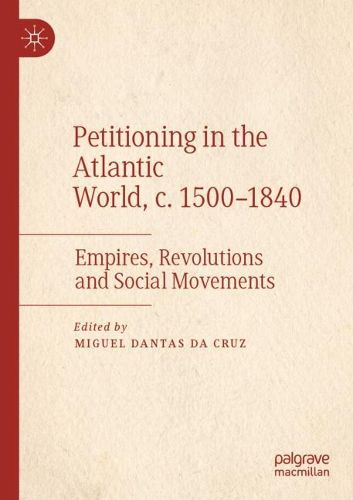 Cover image for Petitioning in the Atlantic World, c. 1500-1840
