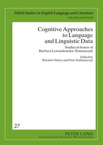 Cover image for Cognitive Approaches to Language and Linguistic Data: Studies in honor of Barbara Lewandowska-Tomaszczyk