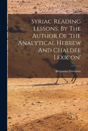 Cover image for Syriac Reading Lessons, By The Author Of 'the Analytical Hebrew And Chaldee Lexicon'