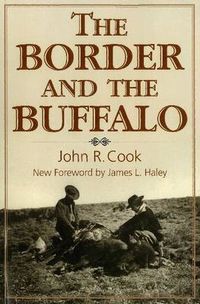 Cover image for The Border and the Buffalo: An Untold Story of the Southwest Plains