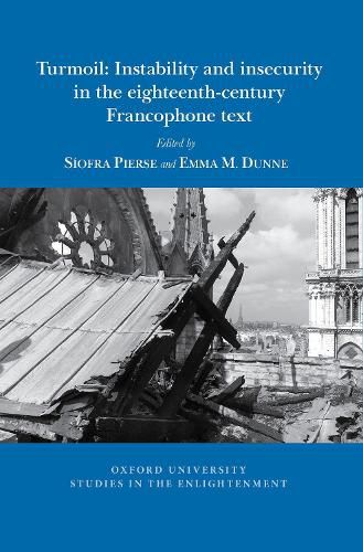 Turmoil: Instability and insecurity in the eighteenth-century Francophone text