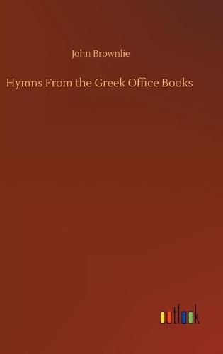 Hymns From the Greek Office Books